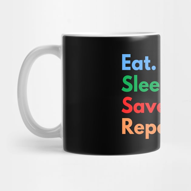 Eat. Sleep. Save Lives. Repeat. by Eat Sleep Repeat